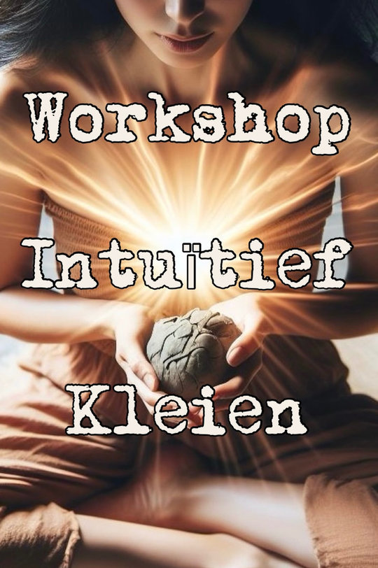 Intuïtief kleien Intuïtief kleien - creatief - workshop - bewustzijn